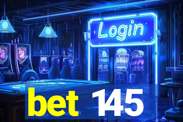 bet 145