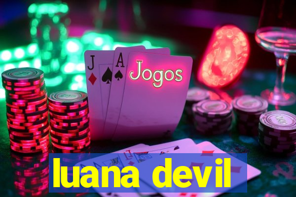 luana devil