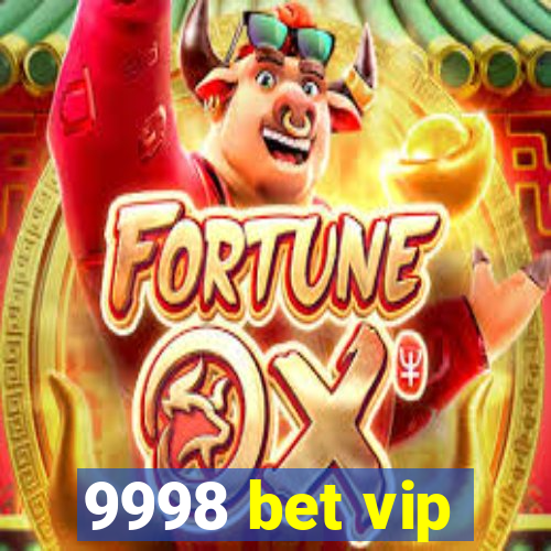 9998 bet vip