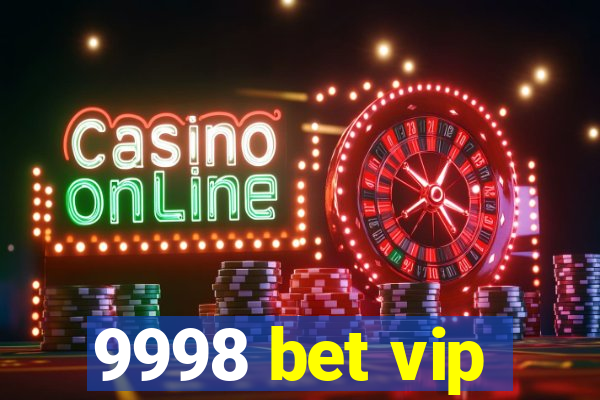 9998 bet vip