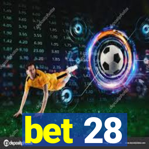 bet 28