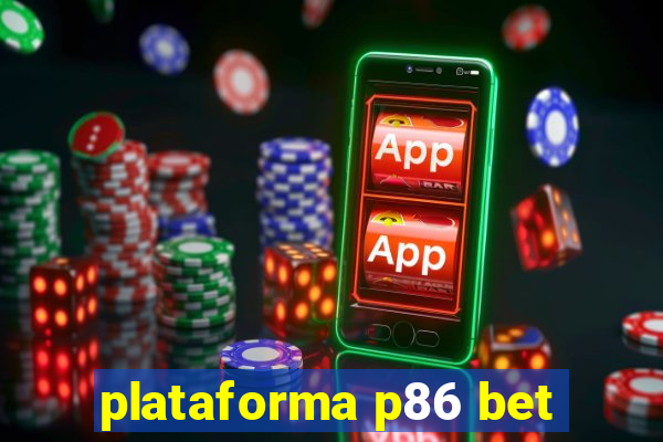 plataforma p86 bet