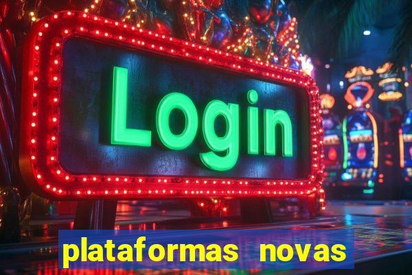 plataformas novas do jogo do tigrinho