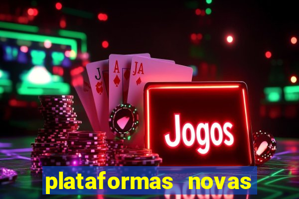 plataformas novas do jogo do tigrinho