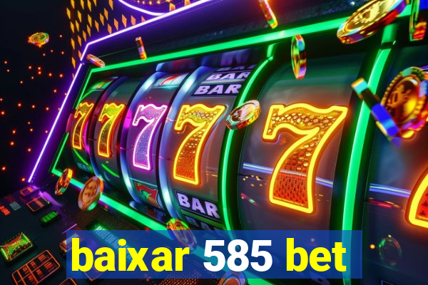 baixar 585 bet