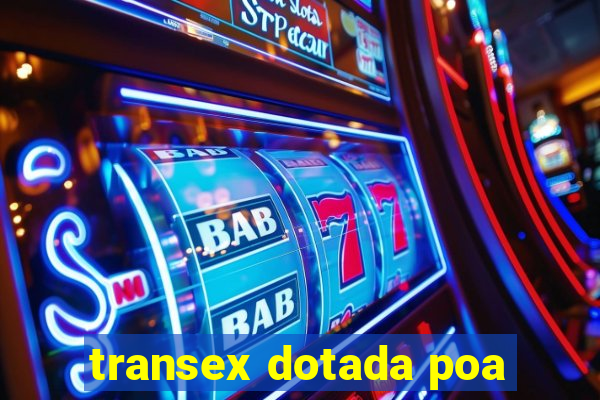 transex dotada poa