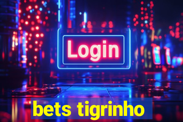 bets tigrinho