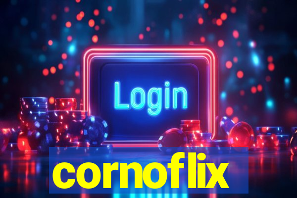 cornoflix