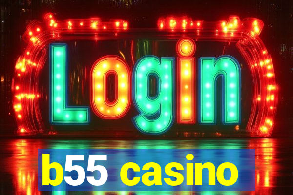 b55 casino