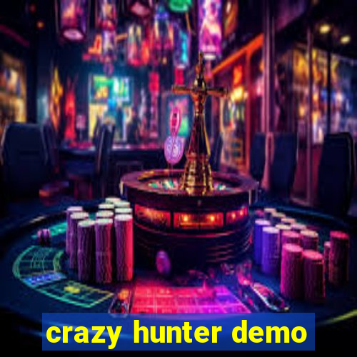 crazy hunter demo