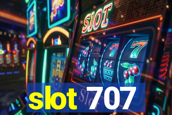 slot 707