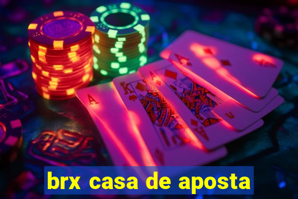 brx casa de aposta