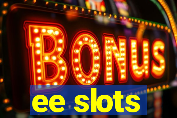 ee slots