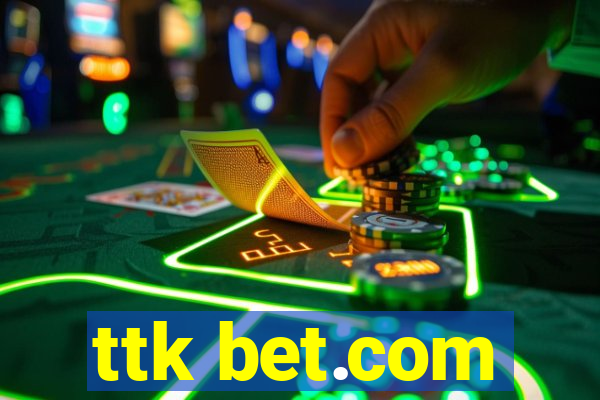 ttk bet.com