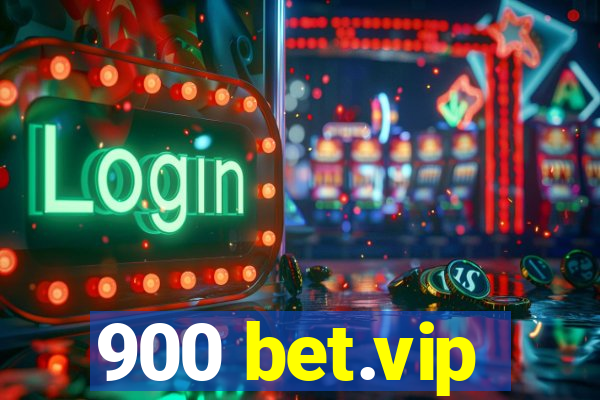 900 bet.vip