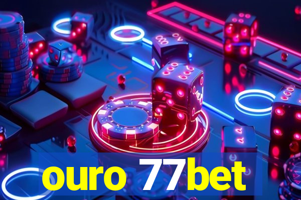 ouro 77bet