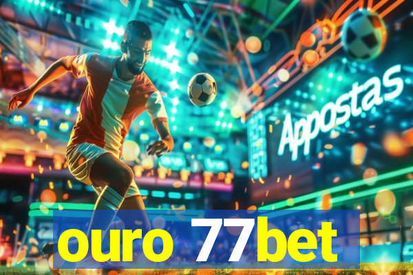 ouro 77bet