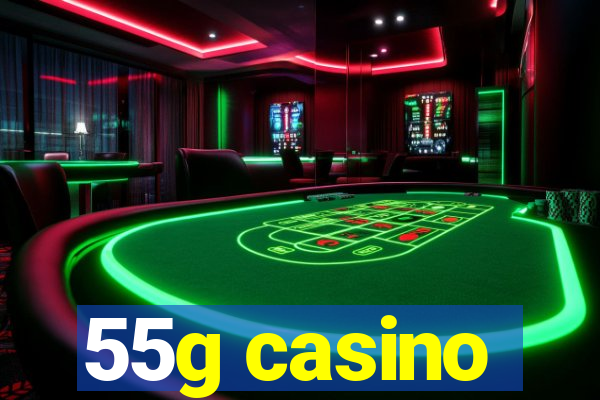 55g casino