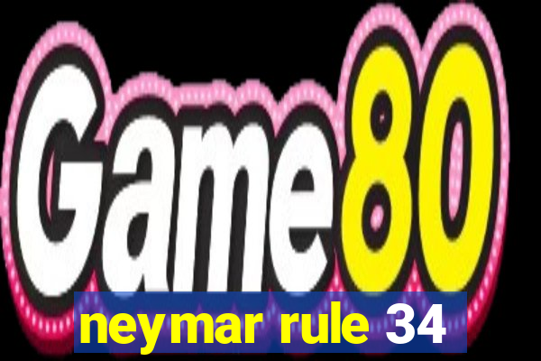 neymar rule 34