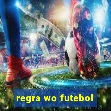 regra wo futebol