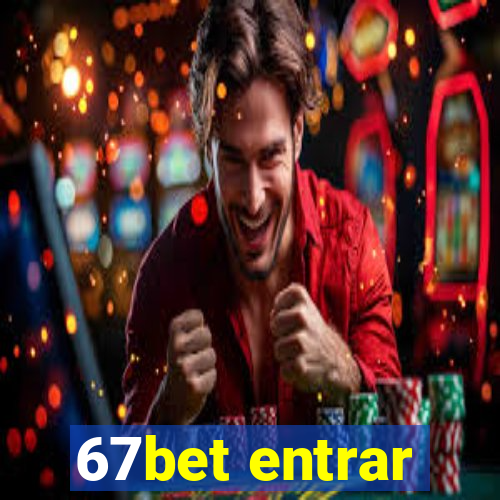 67bet entrar