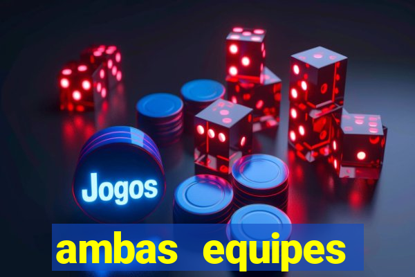 ambas equipes marcam ou mais de 2.5