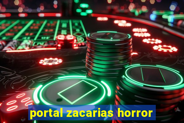 portal zacarias horror