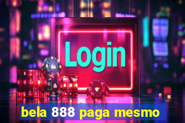 bela 888 paga mesmo