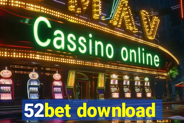 52bet download