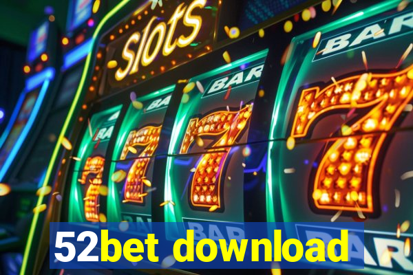 52bet download