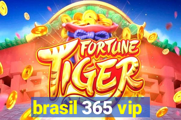 brasil 365 vip