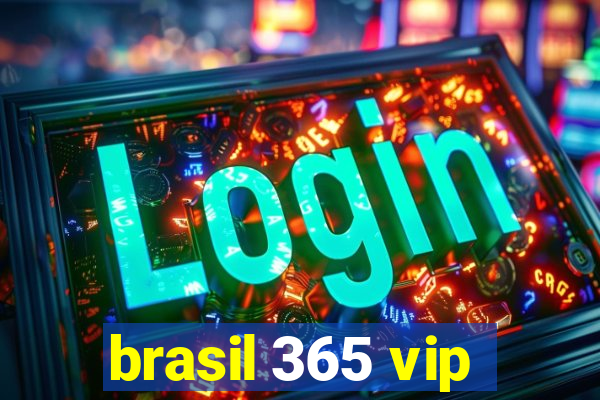 brasil 365 vip