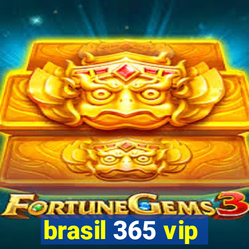 brasil 365 vip