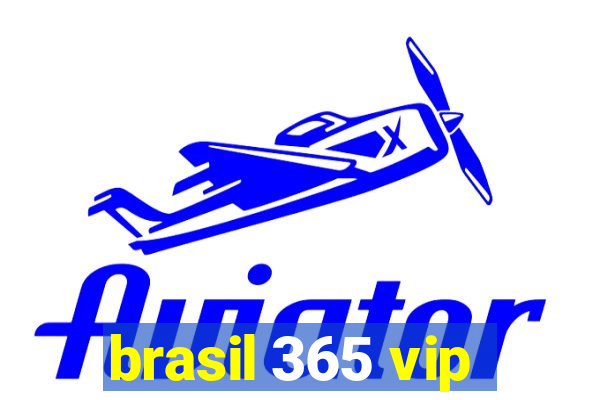 brasil 365 vip