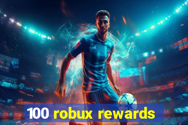 100 robux rewards