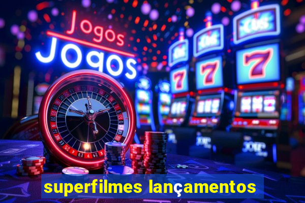 superfilmes lançamentos