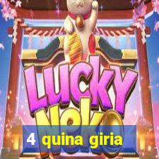 4 quina giria