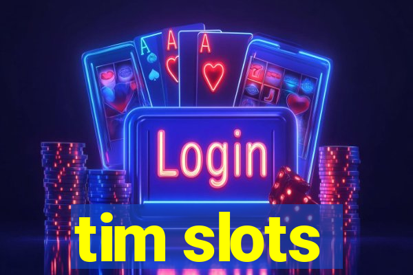 tim slots