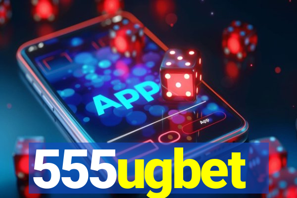 555ugbet