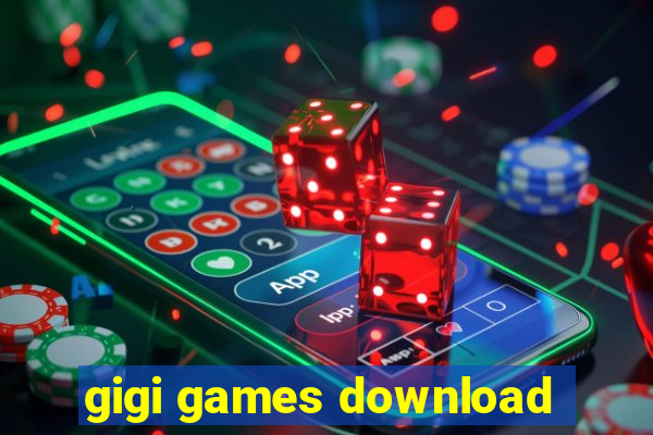 gigi games download