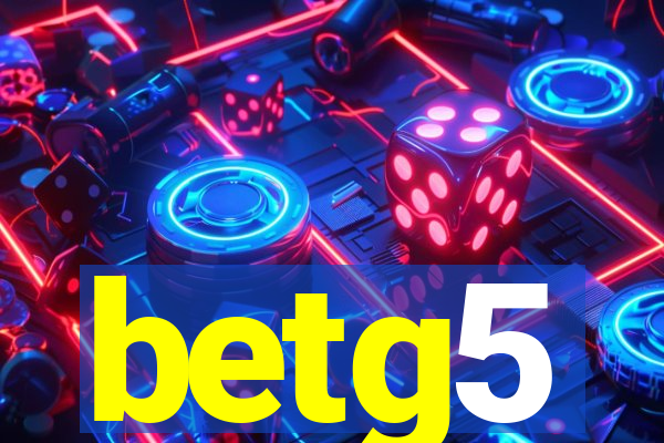 betg5