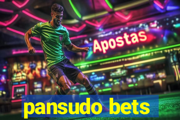 pansudo bets