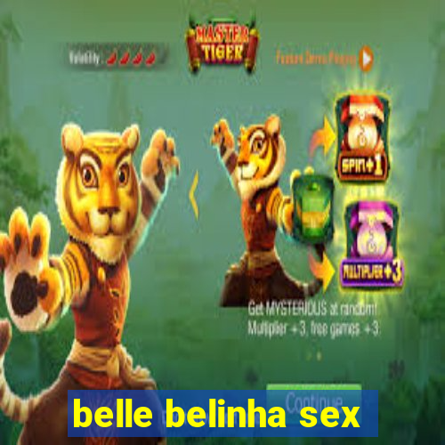 belle belinha sex