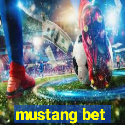 mustang bet