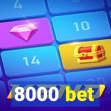 8000 bet