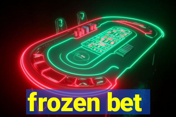 frozen bet