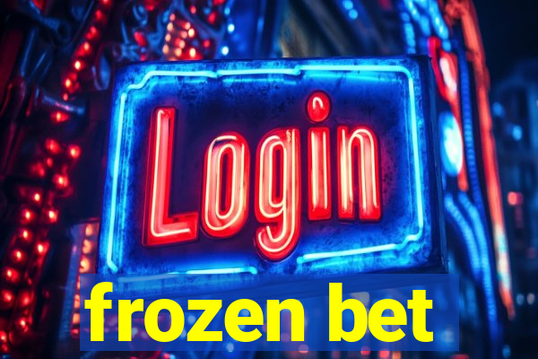 frozen bet