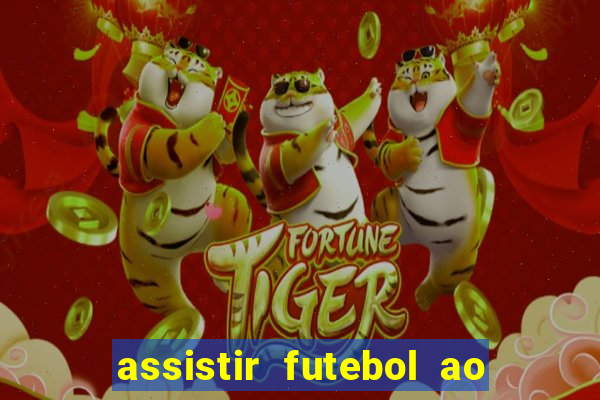 assistir futebol ao vivo sem travar