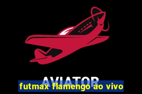 futmax flamengo ao vivo