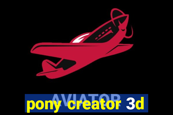 pony creator 3d